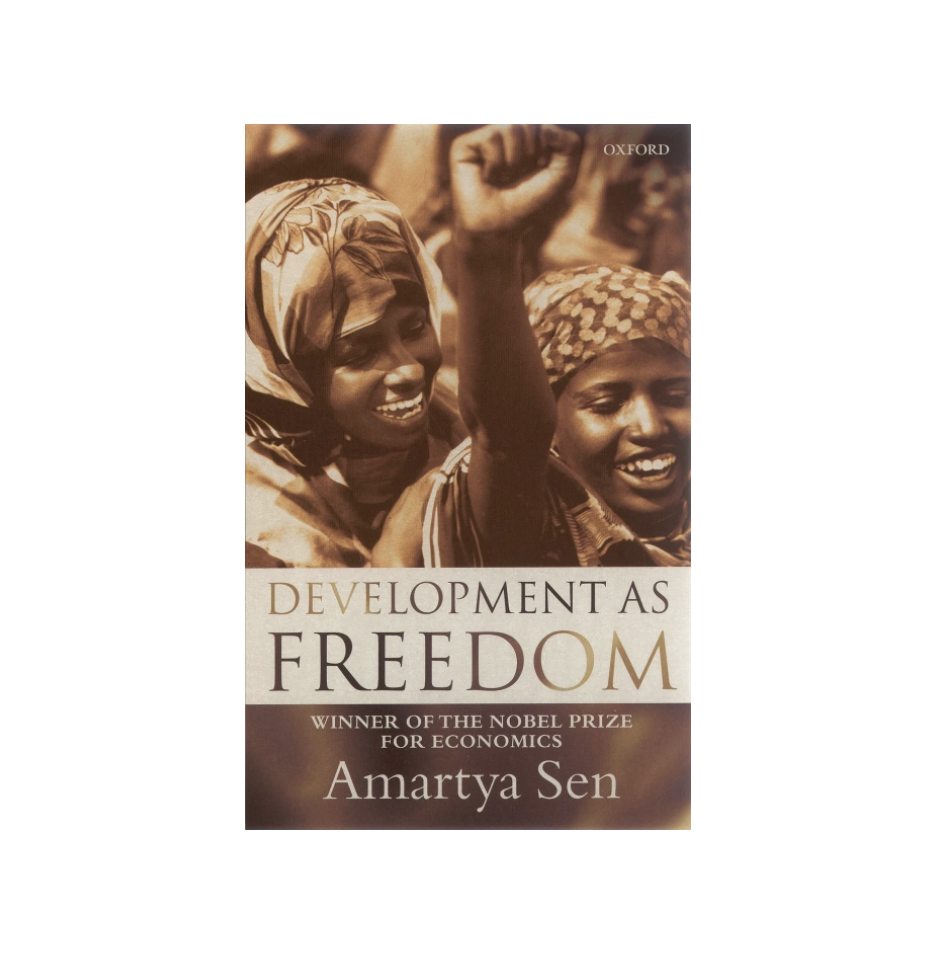 In 1999, Nobel laureate Amartya Sen publishes Development as Freedom ...