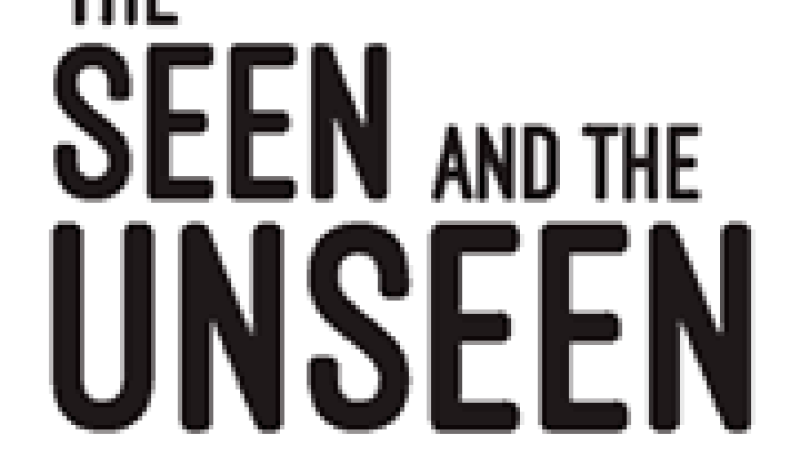 The Seen and the Unseen Podcast